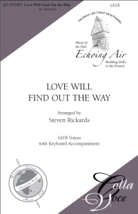 Love Will Find Out the Way - SATB | 20-95685
